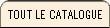 tout le catalogue